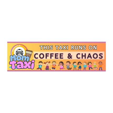Funny Bumper Magnet: Mom Taxi - Runs on Coffee & ChaosSticker + Magnet Bundle