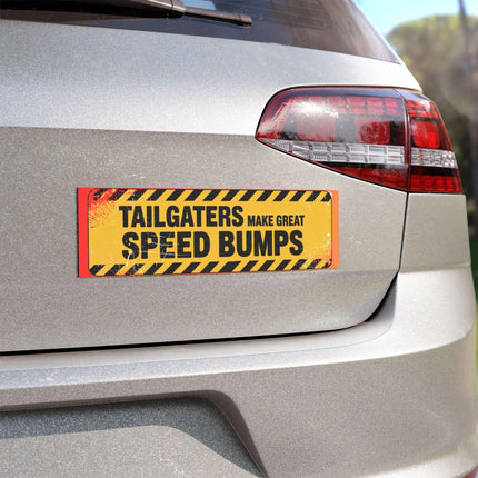 Tailgater Funny Bumper Magnet, Car Magnet: Fun Inspirational Car Decal - Hilarious Auto Decoration, Sarcastic Fridge magnet, 10in x 3in