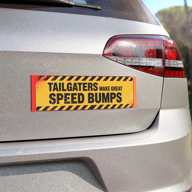 Tailgater Funny Bumper Magnet, Car Magnet: Fun Inspirational Car Decal - Hilarious Auto Decoration, Sarcastic Fridge magnet, 10in x 3in