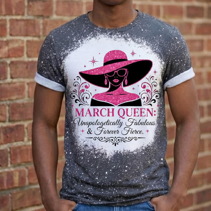 March Queen Bleached | Limited Edition Tee | Birthday Graphic Shirt | Birthday Party|