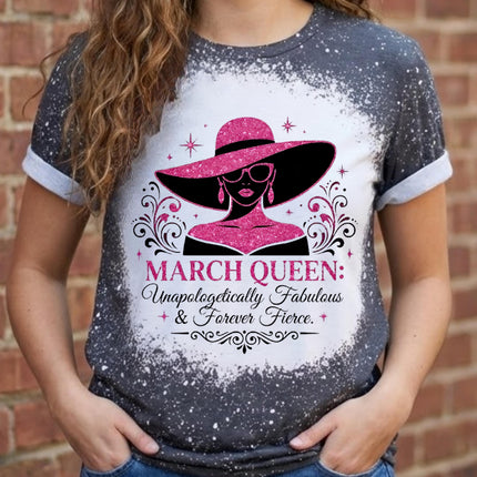 March Queen Bleached | Limited Edition Tee | Birthday Graphic Shirt | Birthday Party|