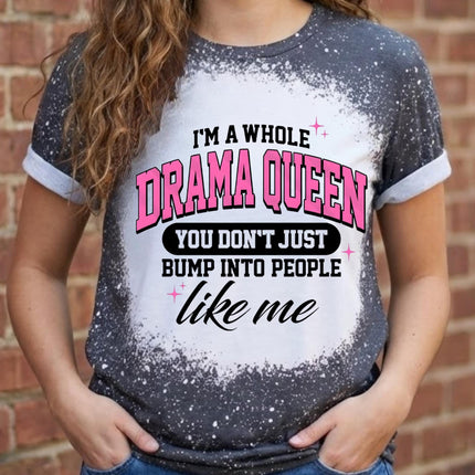 Drama Queen Shirt, Funny Sassy Graphic Tee, I’m a Whole Drama Queen Shirt, Trendy Women Humor T Shirt, Gift for Best Friend, Birthday Tee