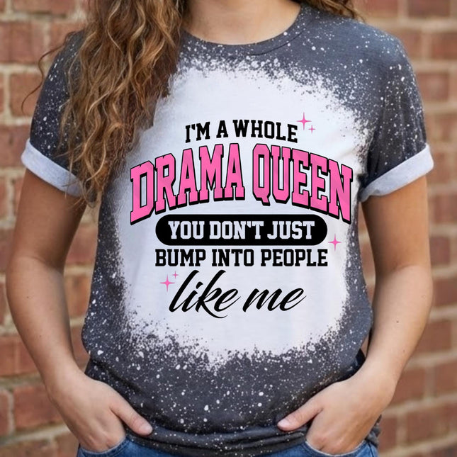 Drama Queen Shirt, Funny Sassy Graphic Tee, I’m a Whole Drama Queen Shirt, Trendy Women Humor T Shirt, Gift for Best Friend, Birthday Tee