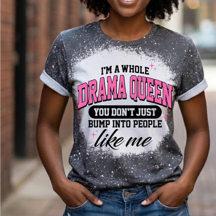 Drama Queen Shirt, Funny Sassy Graphic Tee, I’m a Whole Drama Queen Shirt, Trendy Women Humor T Shirt, Gift for Best Friend, Birthday Tee