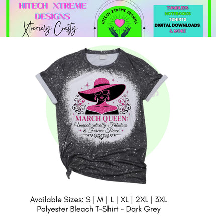 March Queen Bleached | Limited Edition Tee | Birthday Graphic Shirt | Birthday Party|