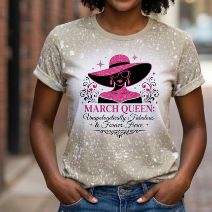 March Queen Bleached | Limited Edition Tee | Birthday Graphic Shirt | Birthday Party|