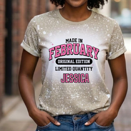 Made in February Birthday Shirt Personalized | Bleached Tee Original Edition | Custom Name or Year Shirt | February Birthday Gift