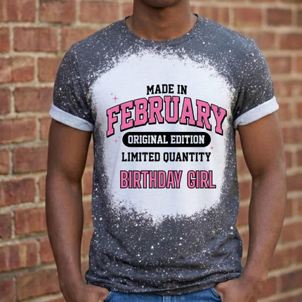 Made in February Birthday Shirt Personalized | Bleached Tee Original Edition | Custom Name or Year Shirt | February Birthday Gift