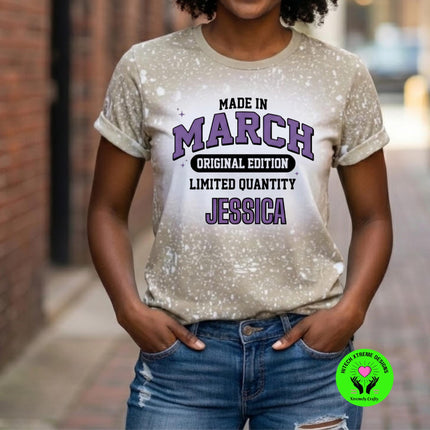 Made in March Birthday Shirt Personalized | Bleached Tee Original Edition | Custom Name or Year Shirt | March Birthday Gift