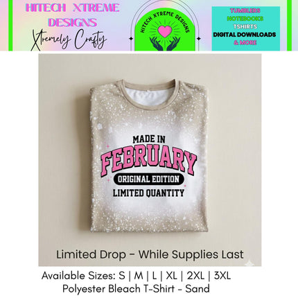 Made in February Birthday Shirt Personalized | Bleached Tee Original Edition | Custom Name or Year Shirt | February Birthday Gift