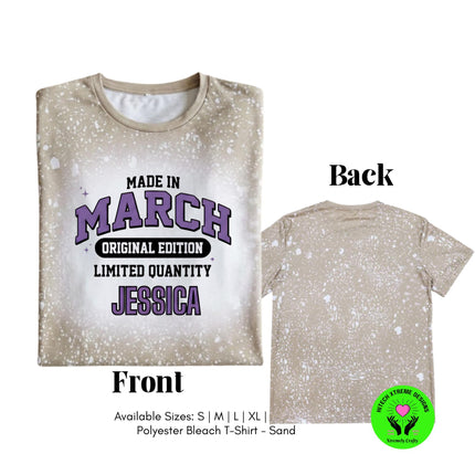Made in March Birthday Shirt Personalized | Bleached Tee Original Edition | Custom Name or Year Shirt | March Birthday Gift