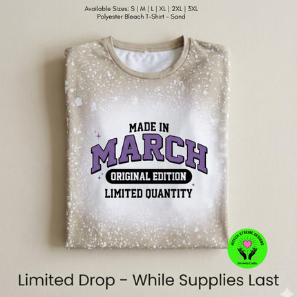 Made in March Birthday Shirt Personalized | Bleached Tee Original Edition | Custom Name or Year Shirt | March Birthday Gift